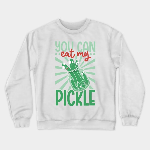 You can eat my pickle Crewneck Sweatshirt by Modern Medieval Design